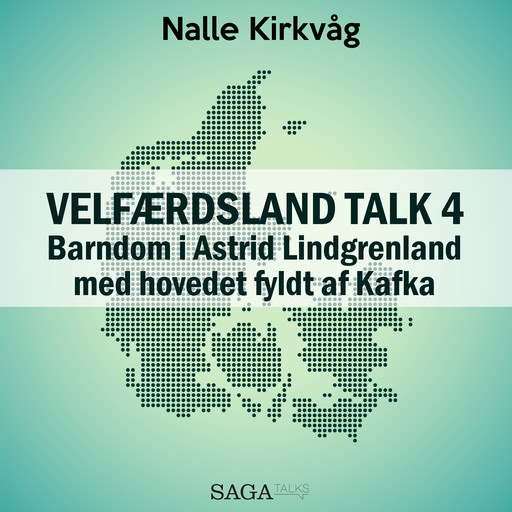 Velfærdsland TALK #4 - Barndom i Astrid Lindgrenland – med hovedet fyldt af Kafka, Nalle Kirkvåg