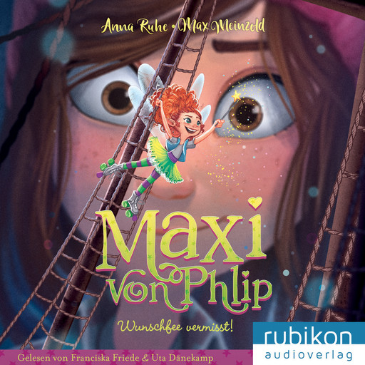 Maxi von Phlip (2). Wunschfee vermisst!, Anna Ruhe