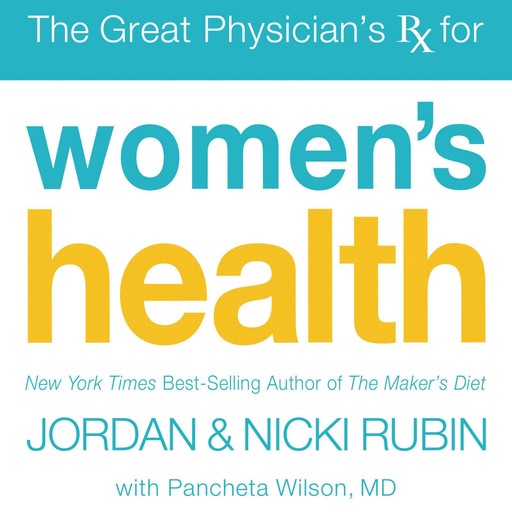 The Great Physician's Rx for Women's Health, Jordan Rubin, Nicki Rubin, Wilson Pancheta