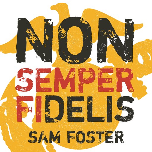 Non-Semper Fidelis, Sam Foster