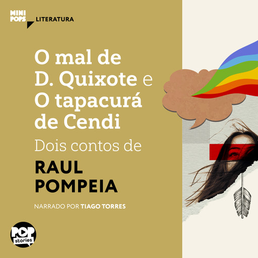 O mal de D. Quixote e O tapacurá de Cendi, Raul Pompéia