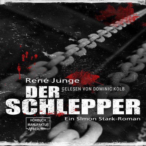 Der Schlepper - Simon Stark Reihe, Band 4 (ungekürzt), René Junge