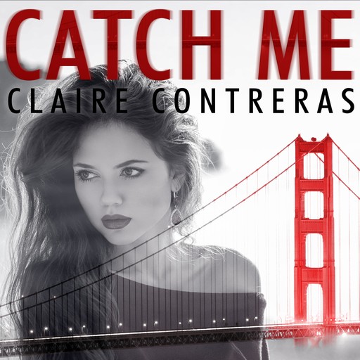 Catch Me, Claire Contreras