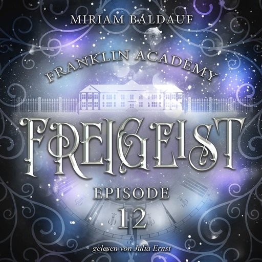 Franklin Academy, Episode 12 - Freigeist, Miriam Baldauf