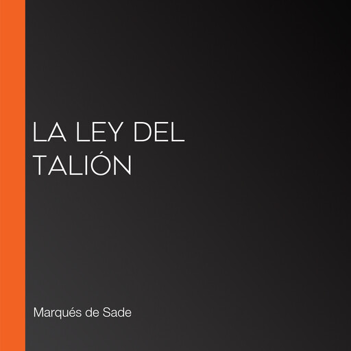 La Ley del Talión, Marqués de Sade