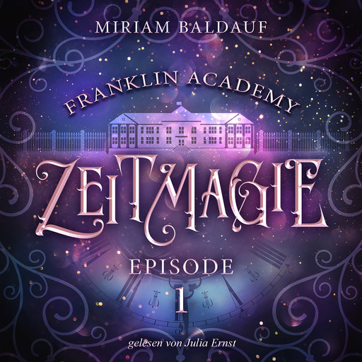 Franklin Academy, Episode 1 - Zeitmagie, Miriam Baldauf