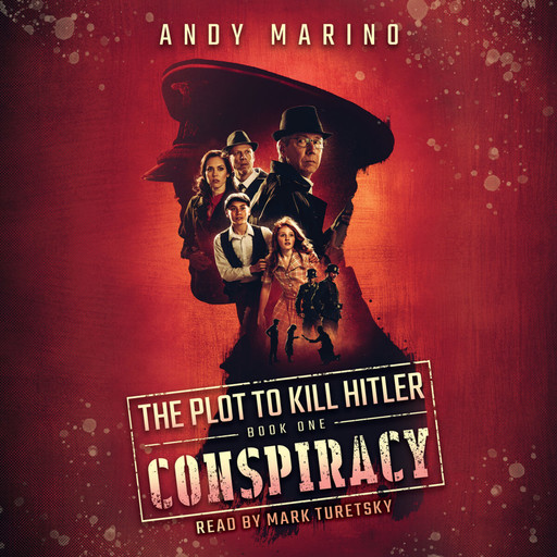 Conspiracy (The Plot to Kill Hitler #1), Andy Marino