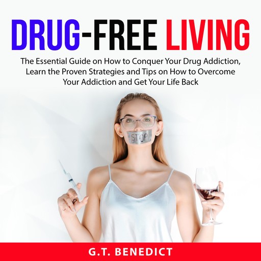 Drug-Free Living, G.T. Benedict