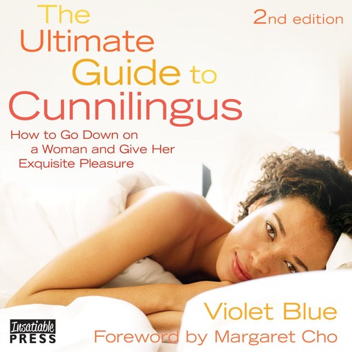The Ultimate Guide to Cunnilingus: 2nd Edition, Violet Blue