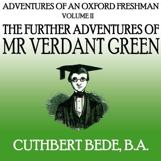 Adventures of an Oxford Freshman Vol II, Cuthbert Bede