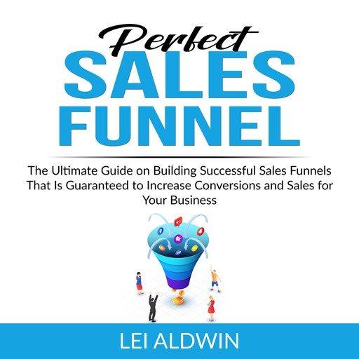 Perfect Sales Funnel, Lei Aldwin