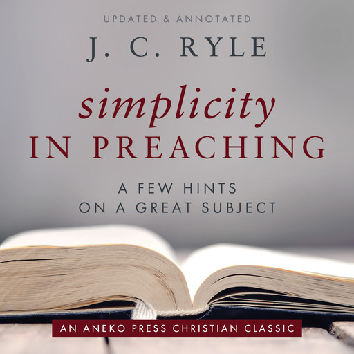 Simplicity in Preaching, J.C.Ryle