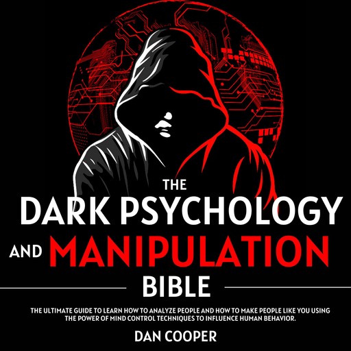 The Dark Psychology And Manipulation Bible, Dan Cooper