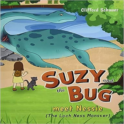 Suzy and the Bug meet Nessie (the Loch Ness monster), Clifford Schauer