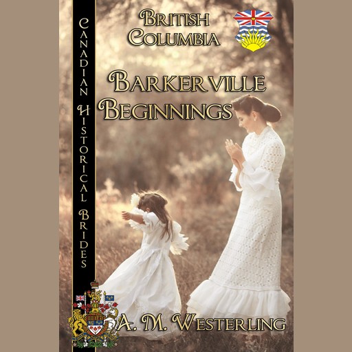 Barkerville Beginnings, A.M. Westerling