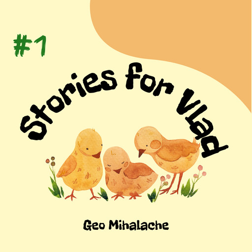 Stories for Vlad - Volume 1, Geo Mihalache