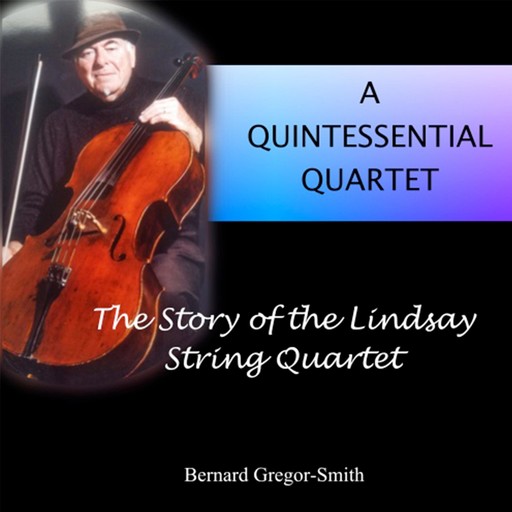 A Quintessential Quartet, Bernard Gregor-Smith