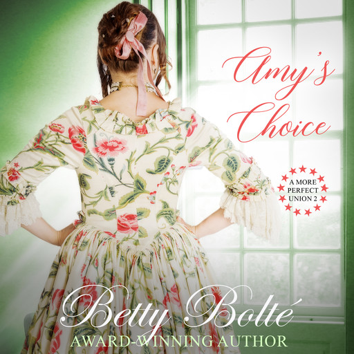 Amy’s Choice: A More Perfect Union, Book 2, Betty Bolte