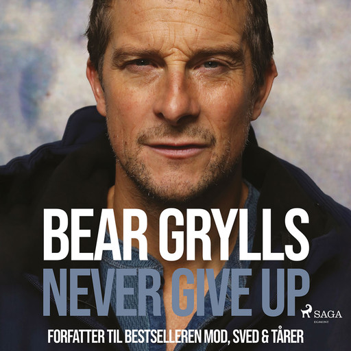 Never Give Up, Bear Grylls