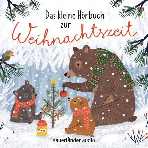 Das kleine Hörbuch zur Weihnachtszeit - Geschichten, Lieder und Gedichte (Ungekürzte Lesung), James Krüss, Alfons Schweiggert, Lorenz Pauli, Gina Ruck-Pauquèt, Max Bolliger, Brigitte Weninger