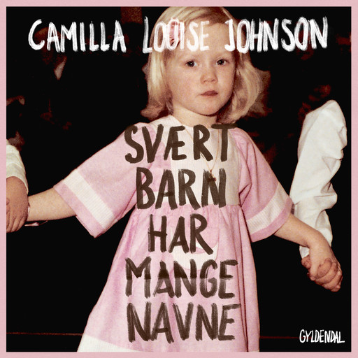 Svært barn har mange navne, Camilla Johnson