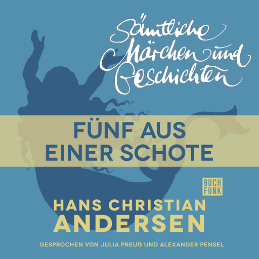 H. C. Andersen: Sämtliche Märchen und Geschichten, Fünf aus einer Schote, Hans Christian Andersen