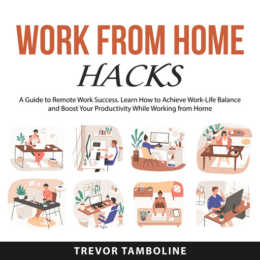 Work from Home Hacks, Trevor Tamboline