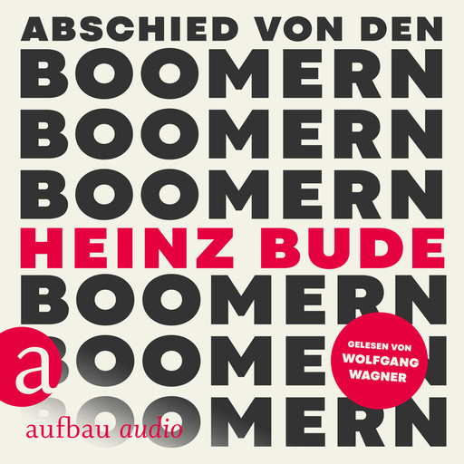 Abschied von den Boomern (Ungekürzt), Heinz Bude
