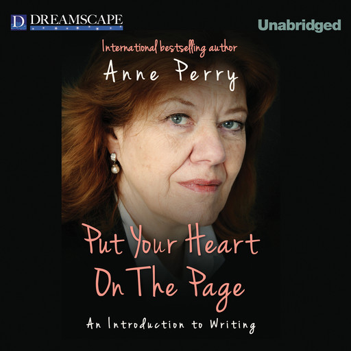 Put Your Heart on the Page (Part 1), Anne Perry