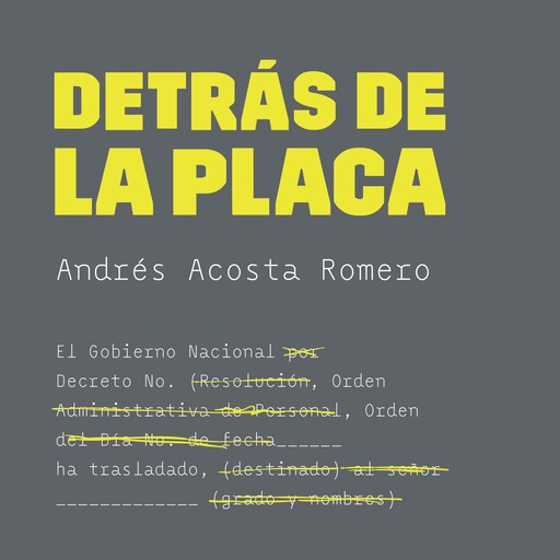 Detrás de la placa, Andrés Acosta Romero