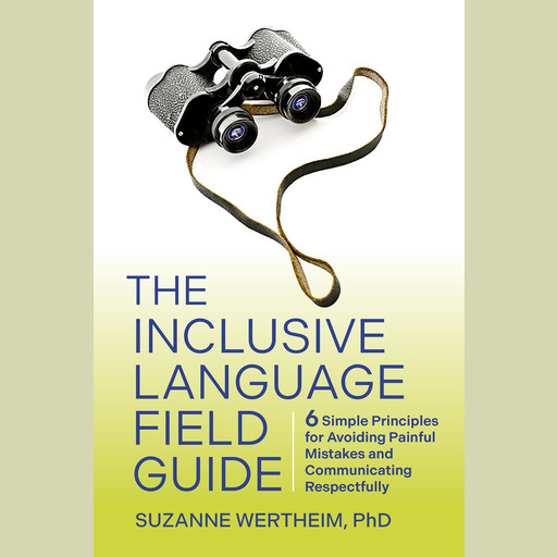 The Inclusive Language Field Guide, Suzanne Wertheim