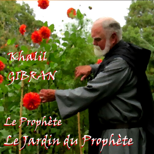 Le Jardin du Prophète, Khalil Gibran