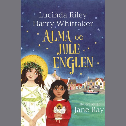Alma og juleenglen, Lucinda Riley, Harry Whittaker