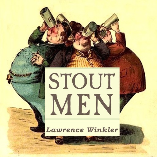 Stout Men, Lawrence Winkler