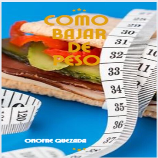 Como Bajar De Peso, OnofreQuezada