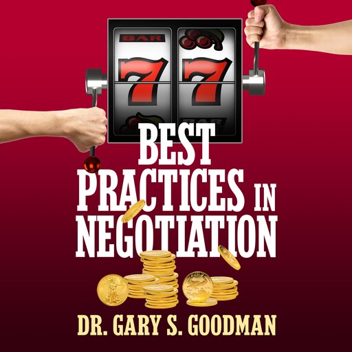 77 Best Practices in Negotiation, Gary S. Goodman