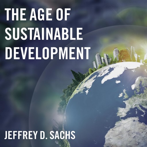 The Age of Sustainable Development, Jeffrey Sachs