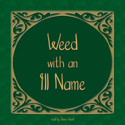The Weed with an Ill Name, Unkown