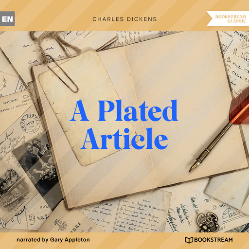 A Plated Article (Unabridged), Charles Dickens