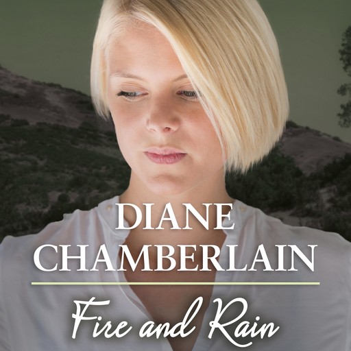 Fire and Rain, Diane Chamberlain