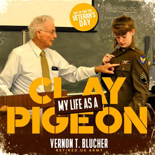 My Life as a Clay Pigeon, Vernon T. Blucher