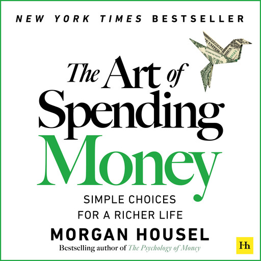 The Art of Spending Money, Morgan Housel