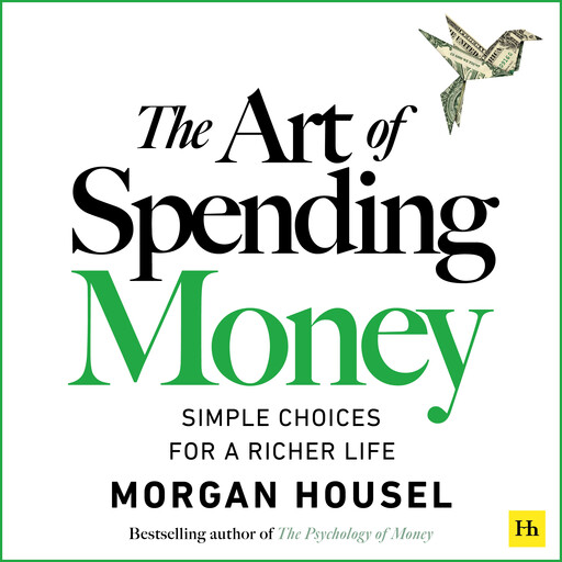 The Art of Spending Money, Morgan Housel