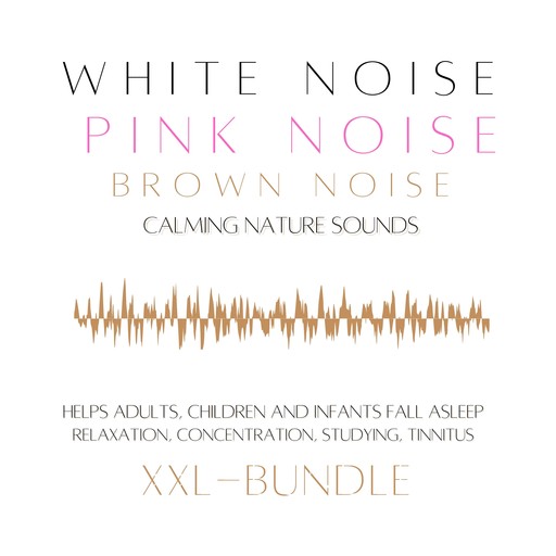 XXL Bundle: White Noise, Pink Noise, Brown Noise, Calming Nature Sounds, Yella A. Deeken, mindMAGIXX - Patrick Lynen