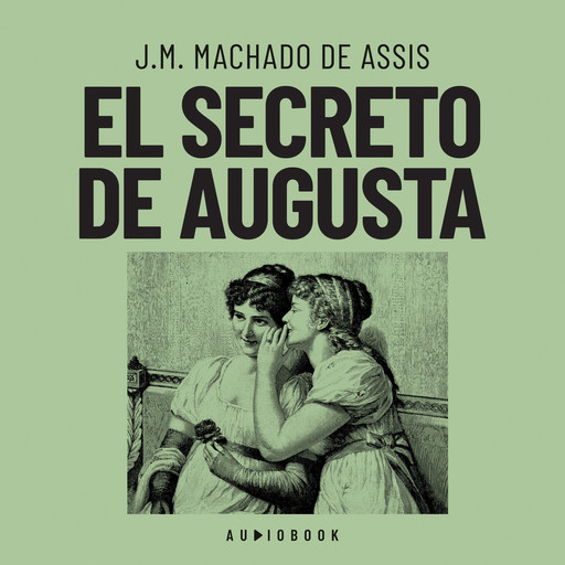 El secreto de Augusta, J.M. Machado de Assis