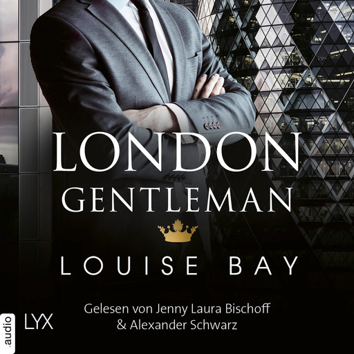 London Gentleman - Kings of London Reihe, Band 2 (Ungekürzt), Louise Bay