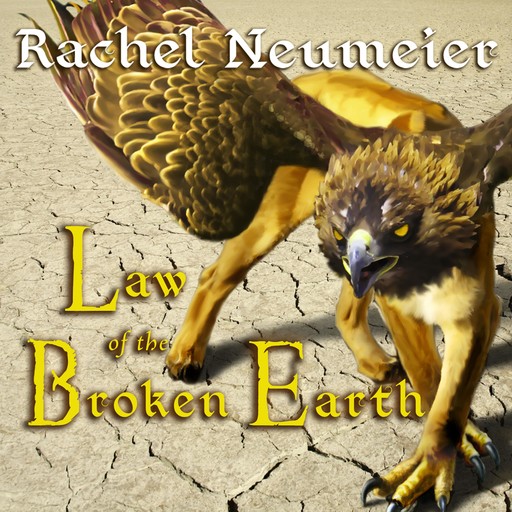 Law of the Broken Earth, Rachel Neumeier