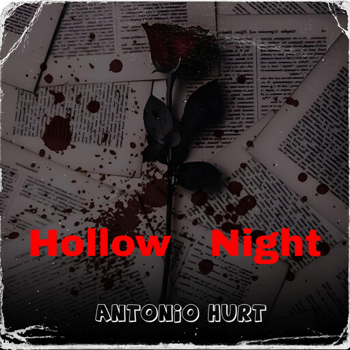 Hollow Night, Antonio Hurt