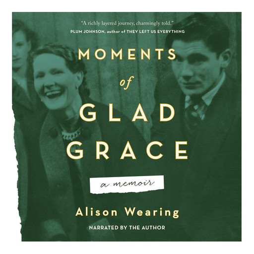 Moments of Glad Grace - A Memoir (Unabridged), Alison Wearing