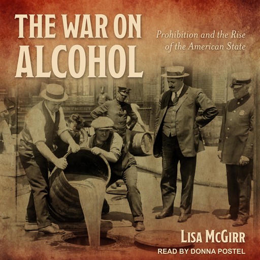 The War on Alcohol, Lisa McGirr
